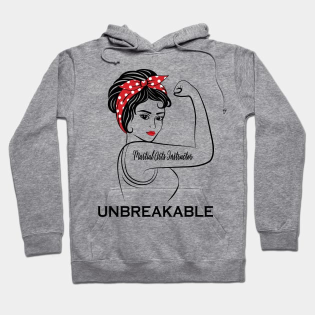 Martial Arts Instructor Unbreakable Hoodie by Marc